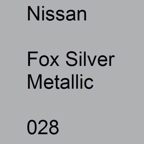 Nissan, Fox Silver Metallic, 028.